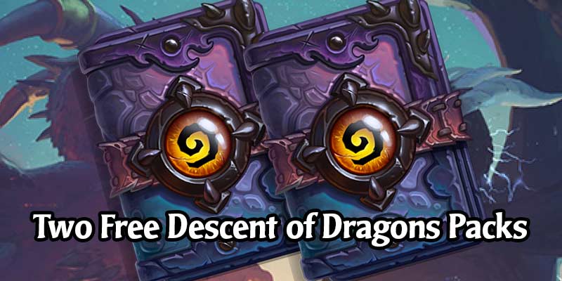 Get 2 Free Descent of Dragons Packs for Watching Hearthstone on Twitch - This Week Only!