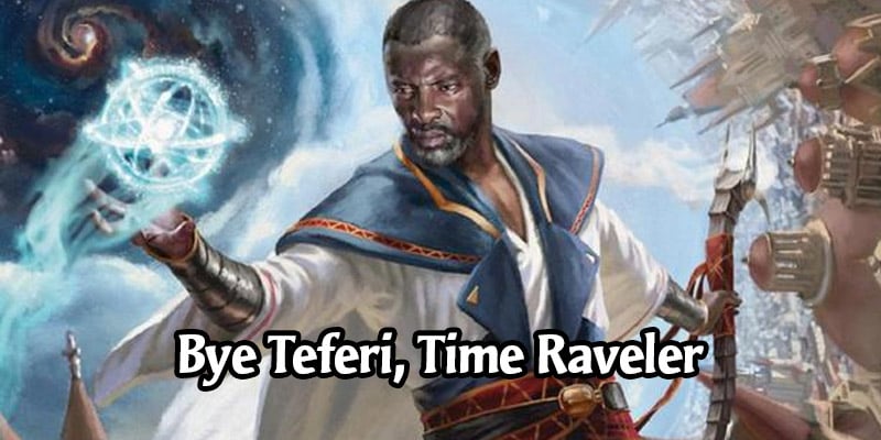 MTG Banned & Restricted Updates for August 2020 - 4 Standard Bans, Teferi, Time Raveler Vanishes from MTG Arena