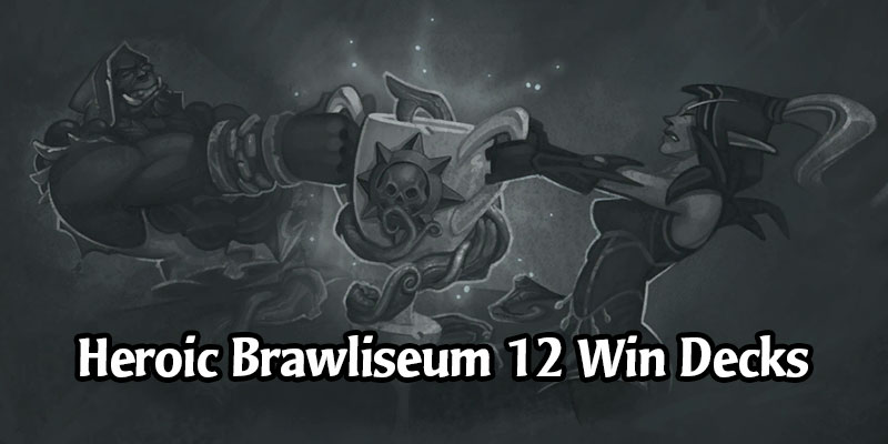 12 Win Decks to Play in This Week's Heroic Brawliseum Tavern Brawl