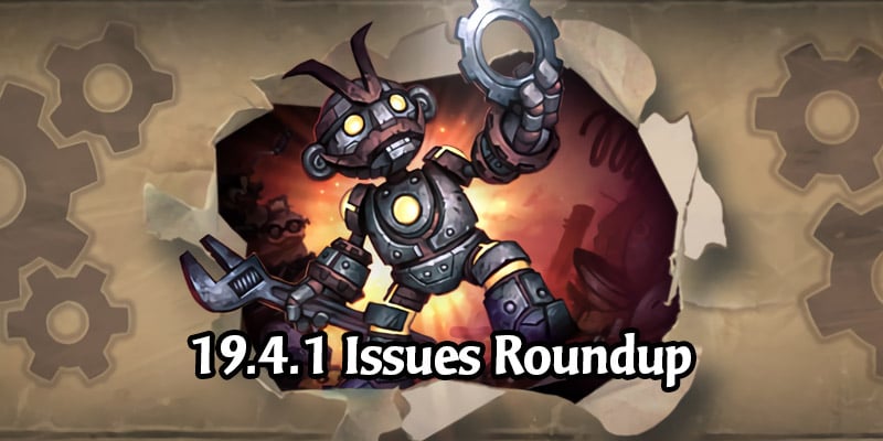 Community Roundup of Known Issues in Hearthstone Patch 19.4.1 - Duels, Battlegrounds, iOS