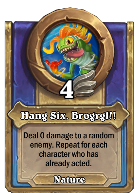 Hang Six, Brogrgl!! Card Image