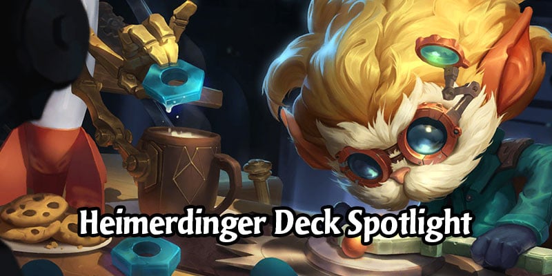 4 Heimerdinger Decks to Check Out After Runeterra Patch 1.10