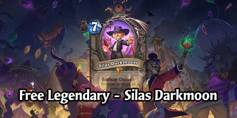 Get the Legendary Silas Darkmoon for Free After Today's Patch!