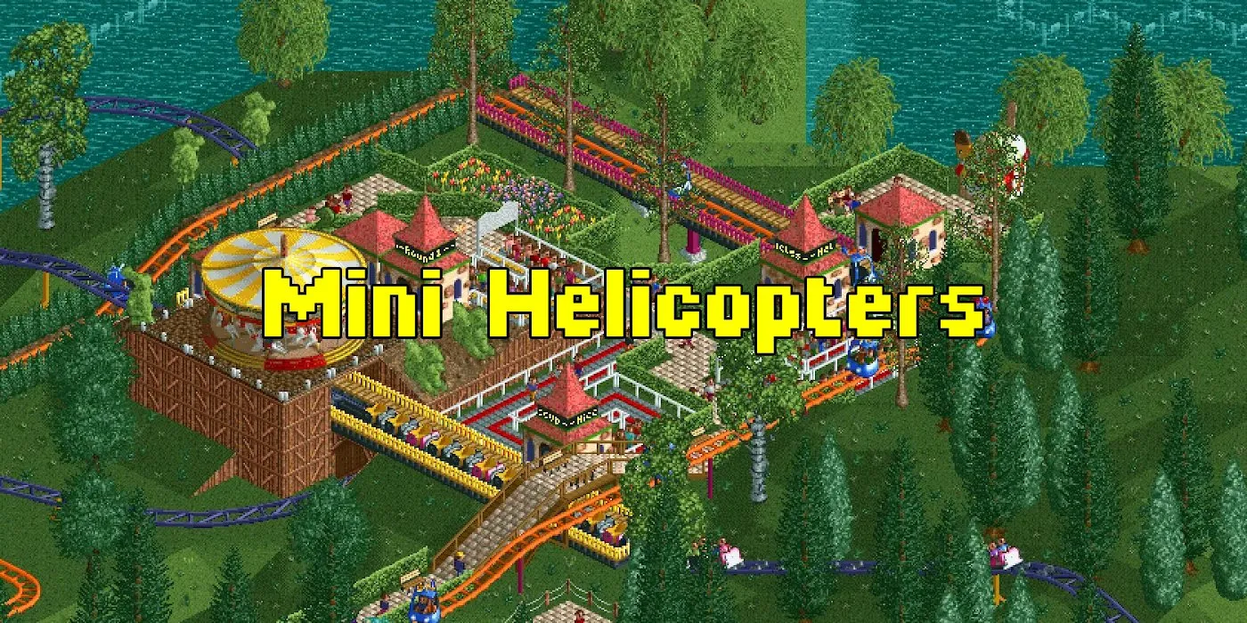 Guide to Building Mini Helicopters in RollerCoaster Tycoon 1 & 2