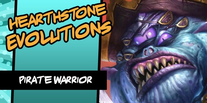 Taking a Look at the Evolution of Hearthstone's Pirate Warrior Through the Years