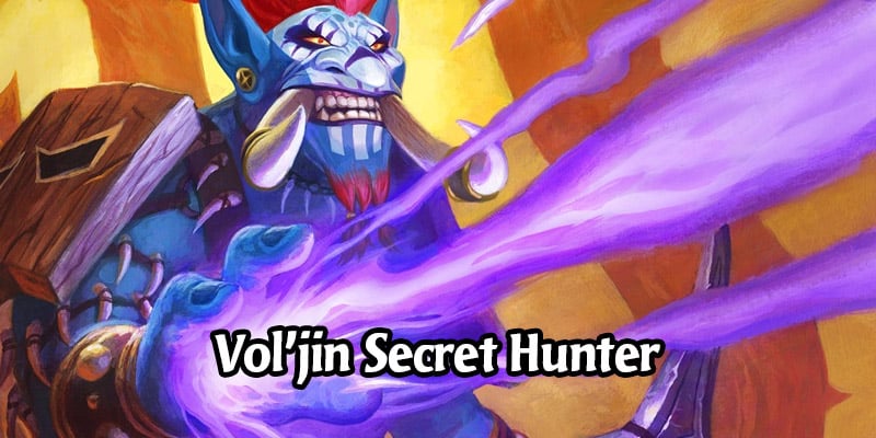 Vol'jin Secret Hunter Deck List and Guide - Memes and Dreams #9