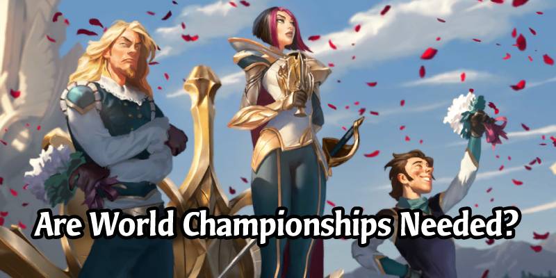 Do Collectible Card Games Need World Championships? Legends of Runeterra Doesn't Have One in Sight