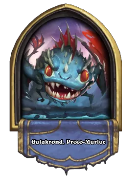 Galakrond, Proto-Murloc Card Image