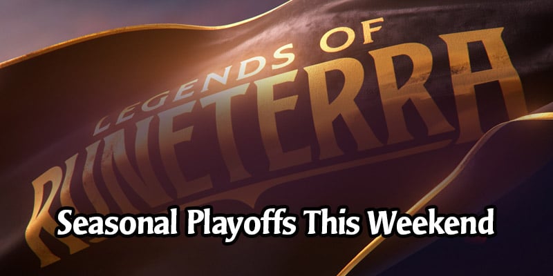 The Legends of Runeterra Monuments of Power Seasonal Playoffs Are This Sunday - Survival Guide
