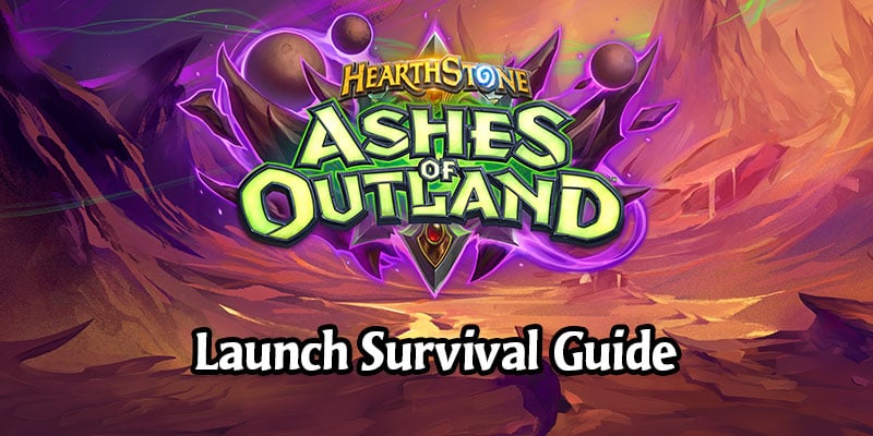 Ashes of Outland Launch Survival Guide - Everything You Need To Know & Day 1 Decks to Play