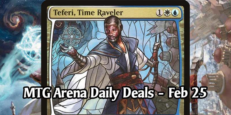 Daily Store Deals in MTG Arena for February 25, 2020 - 96% Discount on Stained Glass Teferi, Time Raveler!