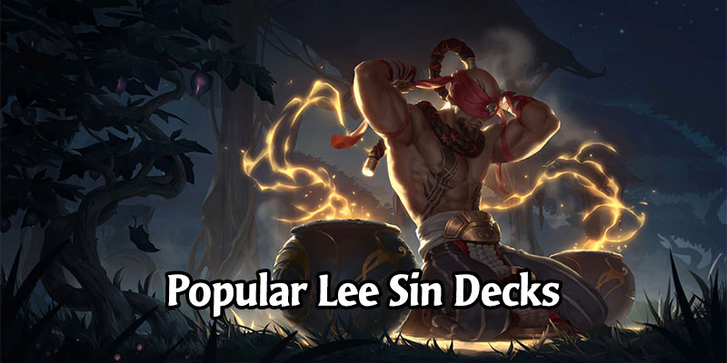 Awesome Lee Sin Decks for Runeterra's Rising Tides Expansion