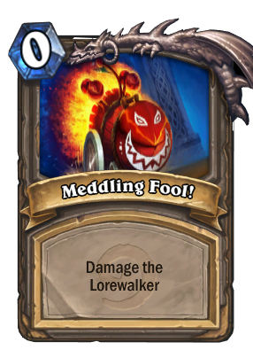 Meddling Fool! Card Image