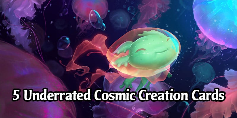 The 5 Most Underrated Runeterra Cards from Cosmic Creation