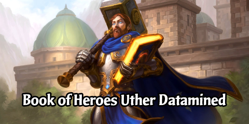Book of Heroes Datamined - The Paladin Adventure of Uther (Bosses, Decks, Voicelines)