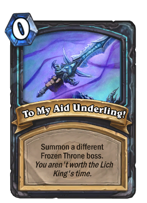 To My Aid Underling! Card Image