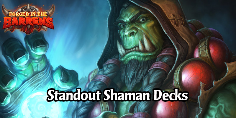 Early Standout Shaman Decks in Forged in the Barrens - Elemental, and Murloc Shaman