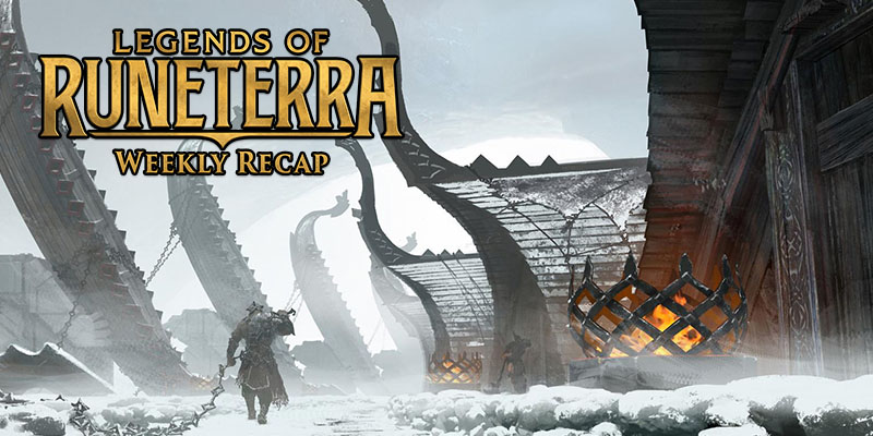 Legends of Runeterra - Weekly Recap Feb. 23