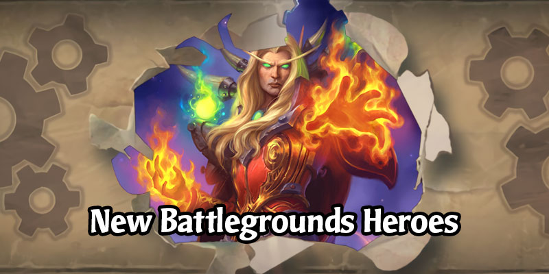 May 12's Hearthstone Patch Adds Three new Heroes and a New Minion for Battlegrounds! Deck Reordering Also Joins the Party