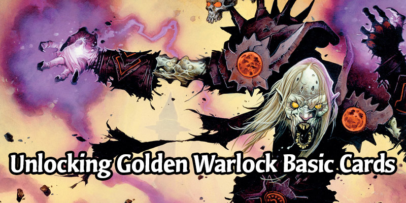How to Unlock All the Golden Warlock Basic Cards