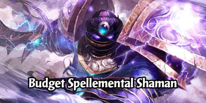 Spellemental Shaman Budget Deck List & Guide - Hearthstone Budget Deck Breakdown