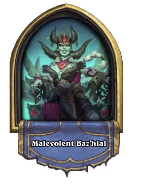 Malevolent Baz'hial Card Image