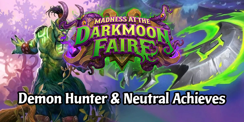 Get That XP! Finish Your Demon Hunter and Neutral Darkmoon Faire Achievements With These Decks