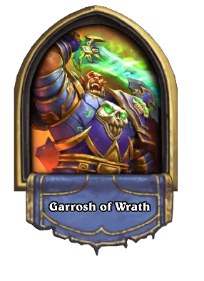 Garrosh of Wrath Card Image