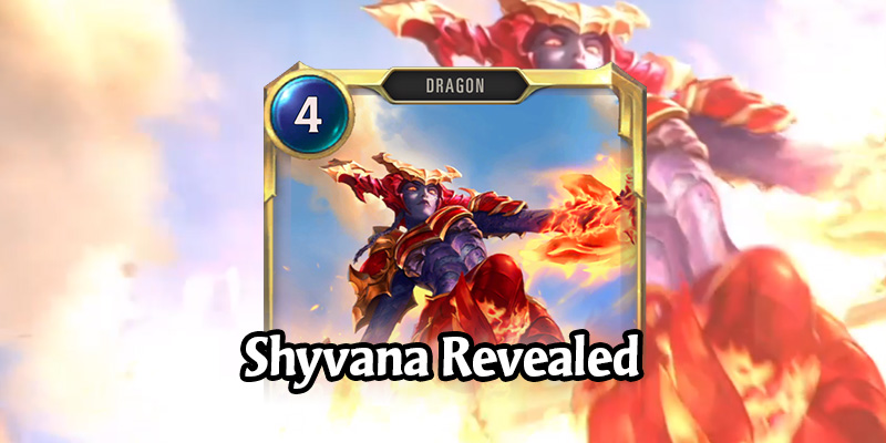Shyvana is the Newest Legends of Runeterra Champion Coming in Monuments of Power (6 New Cards)