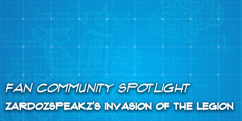 Fan Community Spotlight - ZardozSpeakz's "Invasion of the Legion"