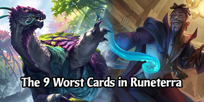 The 9 Worst Cards In Legends of Runeterra