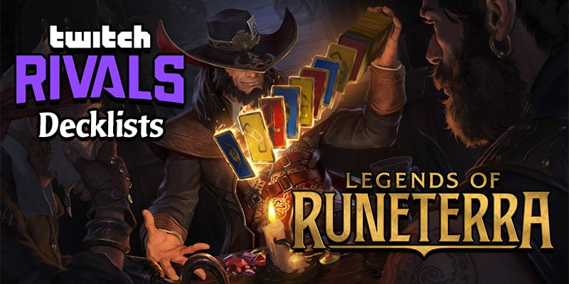 Twitch Rivals Legends of Runeterra Showdown Results and Decklists