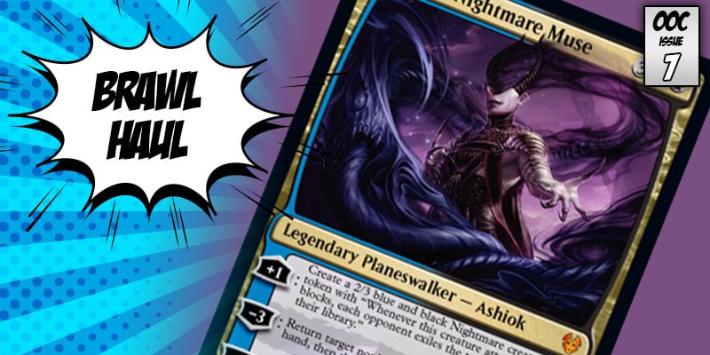 Brawl Haul - Ashiok Nightmare Muse